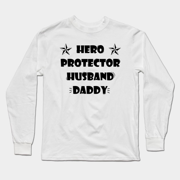 Husband Daddy Protector Hero - Father's day gift Long Sleeve T-Shirt by zerouss